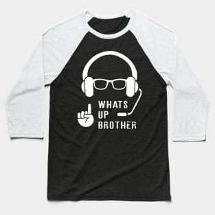 Whats Up Brother Baseball T-Shirt